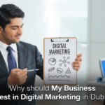 Why Should My Business Invest in Digital Marketing in Dubai