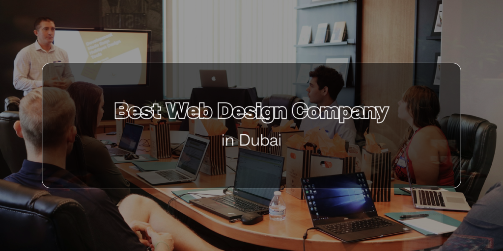 Best Web Design Company Near Me in Dubai