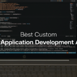 Best Custom Mobile Application Development Agency