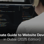 The Ultimate Guide to Website Development in Dubai (2025 Edition)