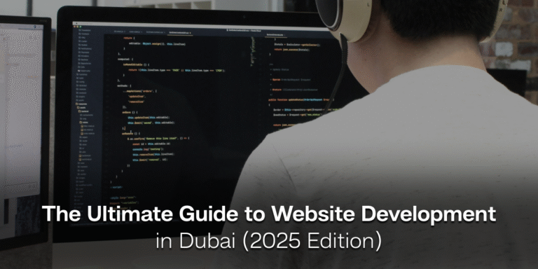 The Ultimate Guide to Website Development in Dubai (2025 Edition)